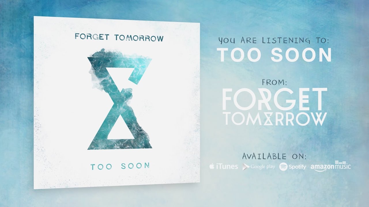 Forget Tomorrow - Too Soon (Official Lyric Video)