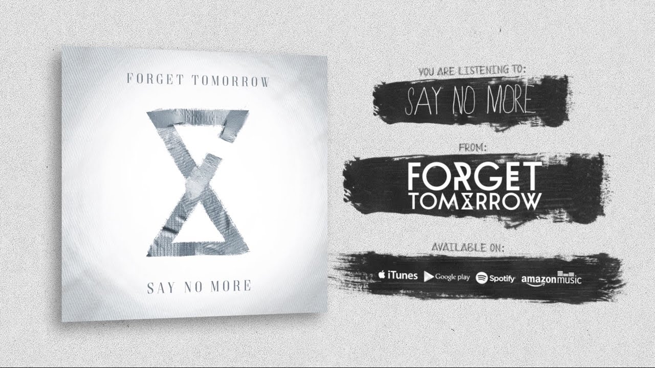Forget Tomorrow - Say No More (Official Lyric Video)