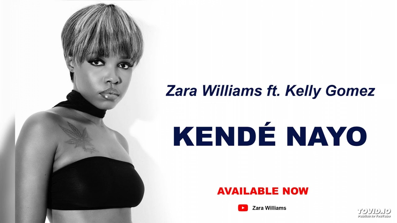 Zara Williams ft. Kelly Gomez - Kendé Nayo