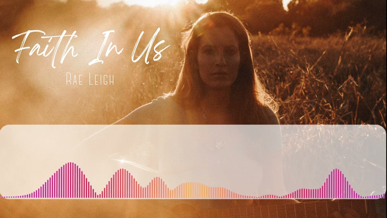 Faith In Us  - Rae Leigh