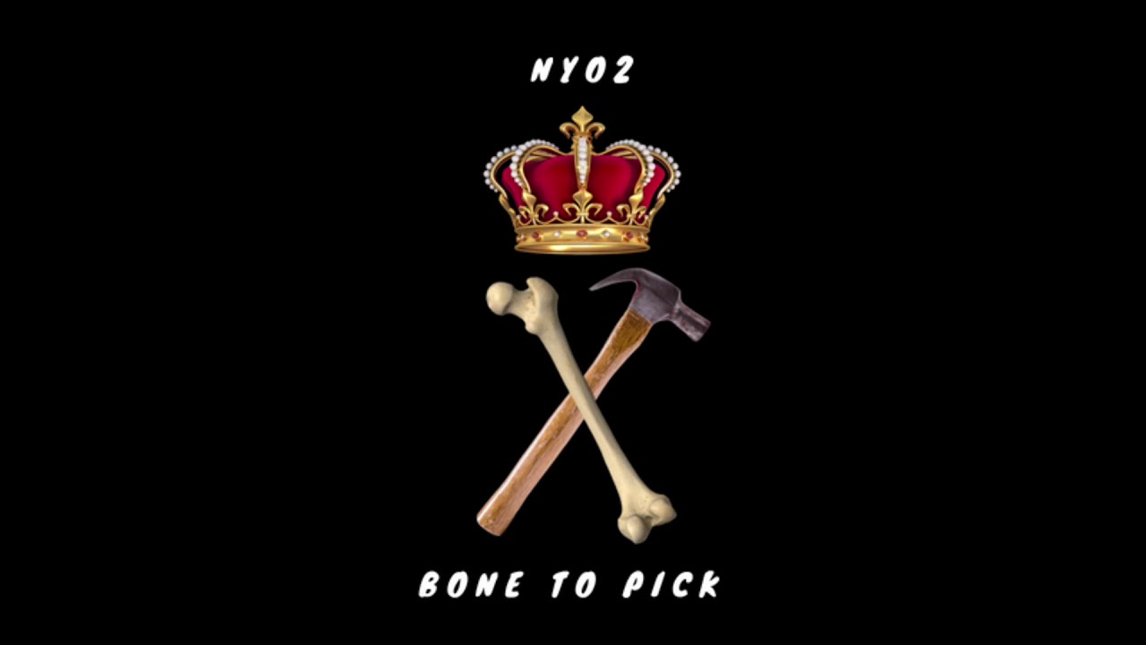 NYO2 - BONE TO PICK