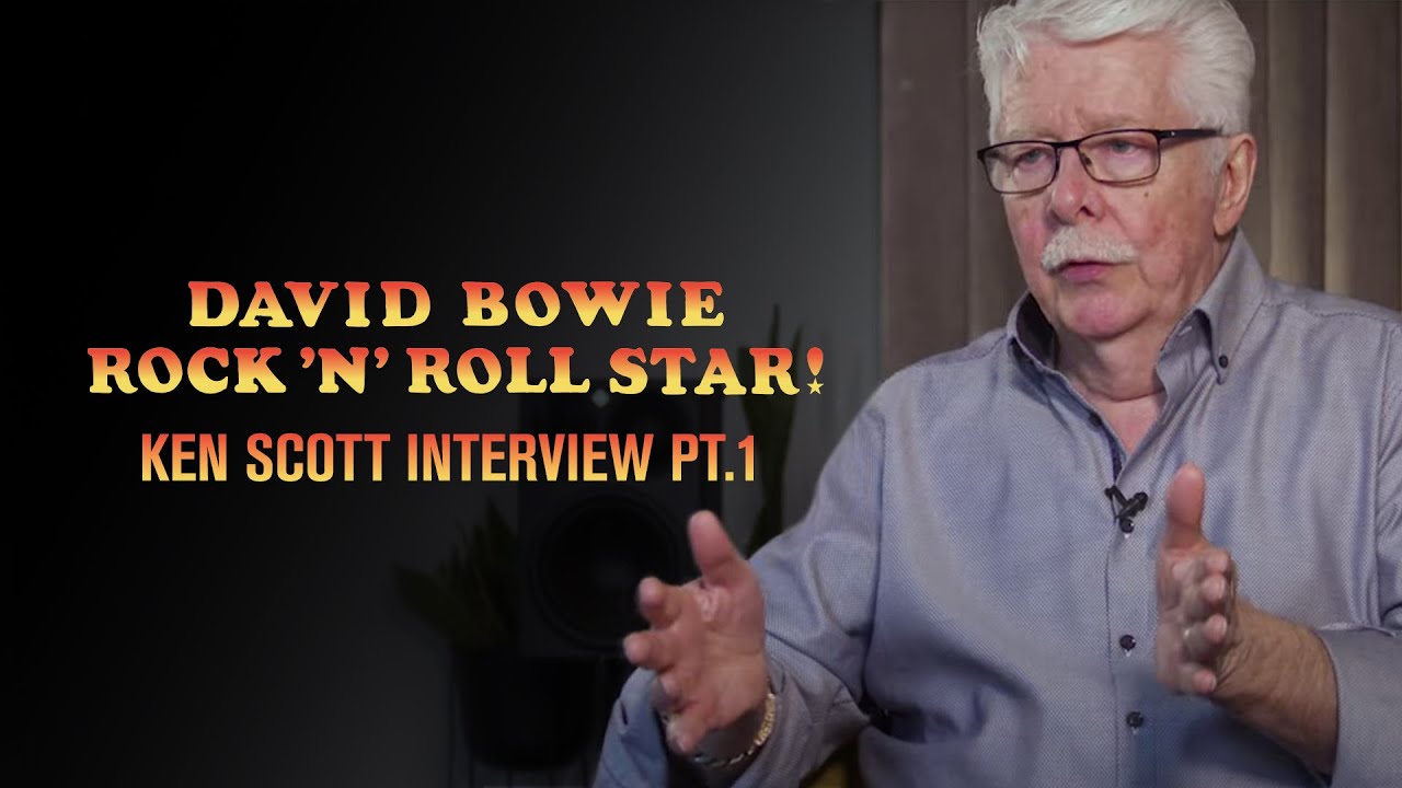 David Bowie - Rock 'n' Roll Star! - Ken Scott on the journey to Ziggy Stardust