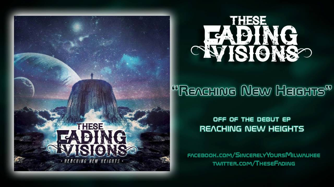 These Fading Visions - Reaching New Heights