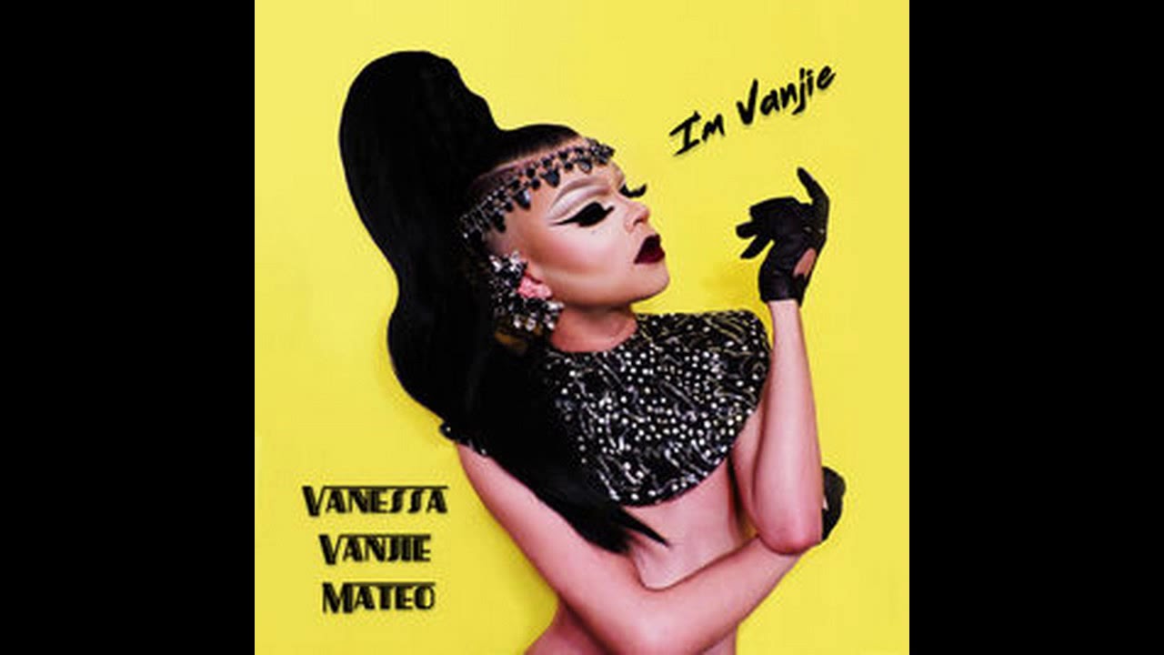 Vanessa Vanjie Mateo - I'm Vanjie (Official Audio)