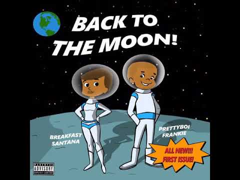Breakfast Santana - Back to the Moon (feat. Prettyboi Frankie)