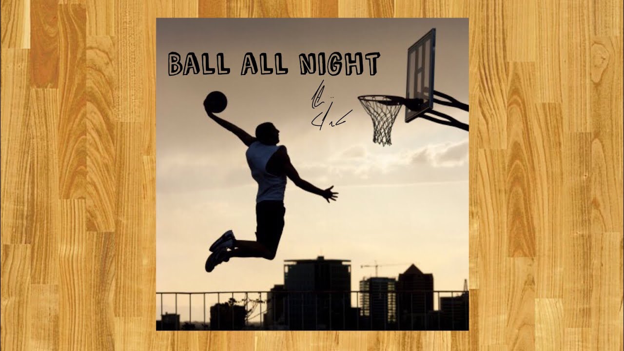 ALEXsportsCHASEN- Ball All Night  (Official Song)