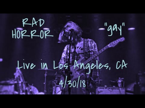 Rad Horror - “Gay” Live 4/30/18 (2 of 5)
