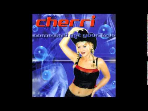 Come And Get Your Love - Cherri