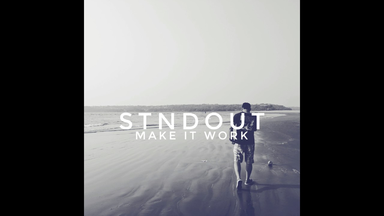 Make it work (ft Mask off by Future) - STNDOUT