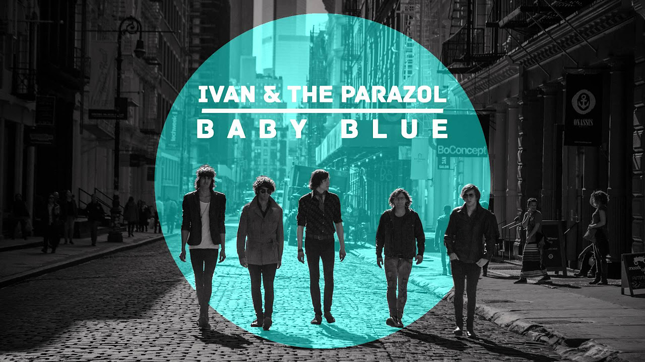Ivan & The Parazol – Baby Blue