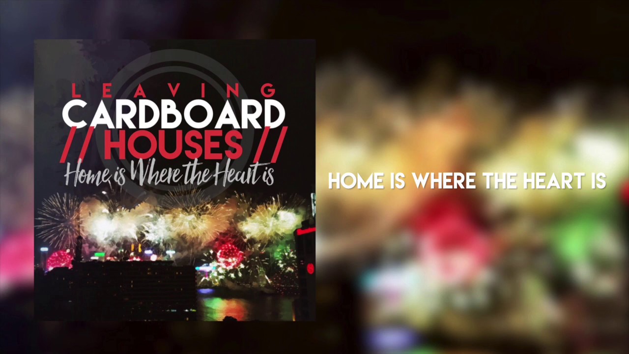 Leaving Cardboard Houses - Home is Where the Heart Is (Official Audio)