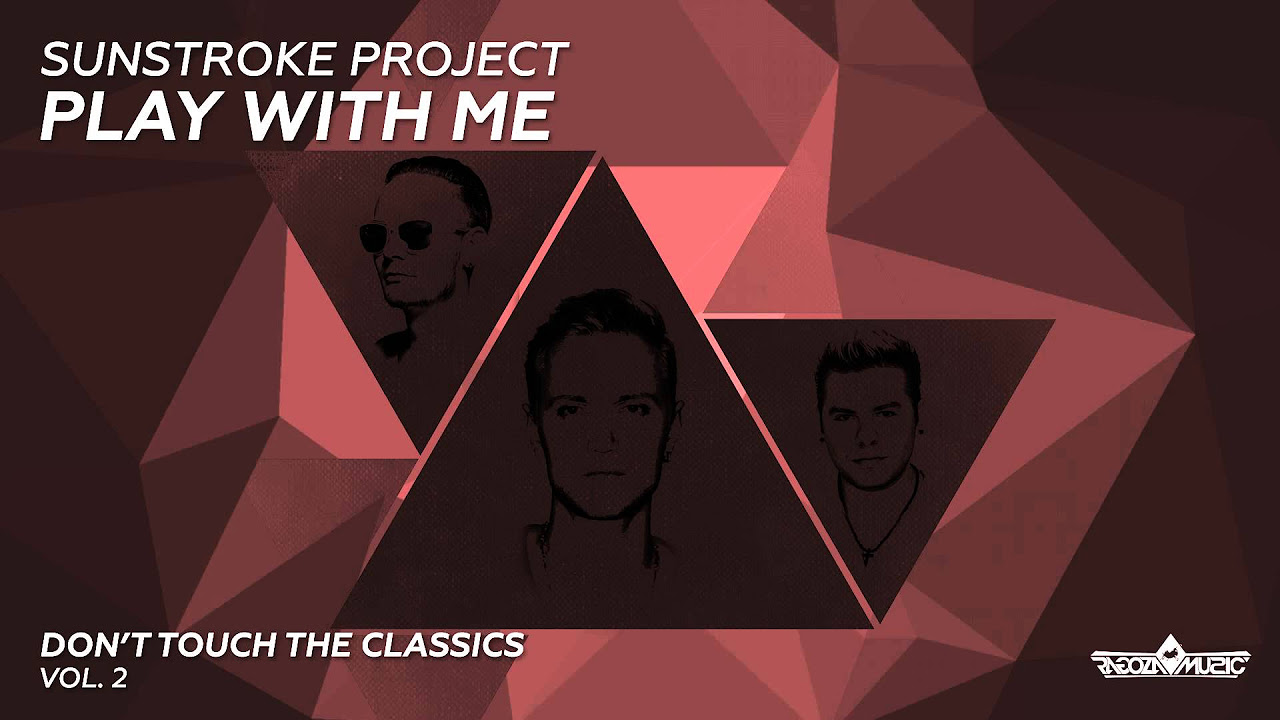 Sunstroke Project - Play With Me (Radio Edit)