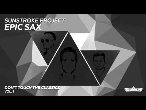 Sunstroke Project - Epic Sax (Radio Edit)