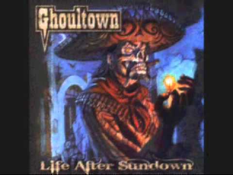 Ghoultown - Life after sundown