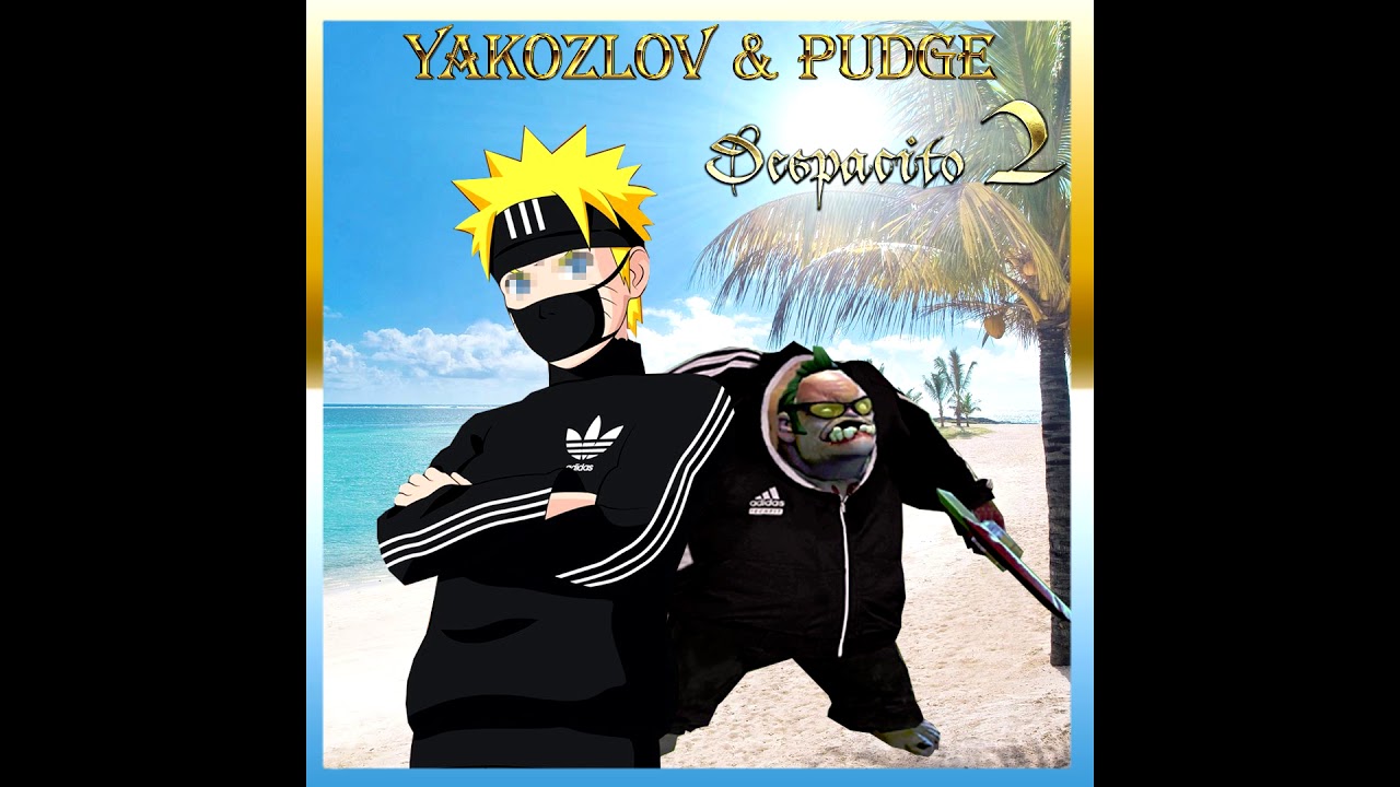 yakozlov x Pudge the Butcher - Despacito 2