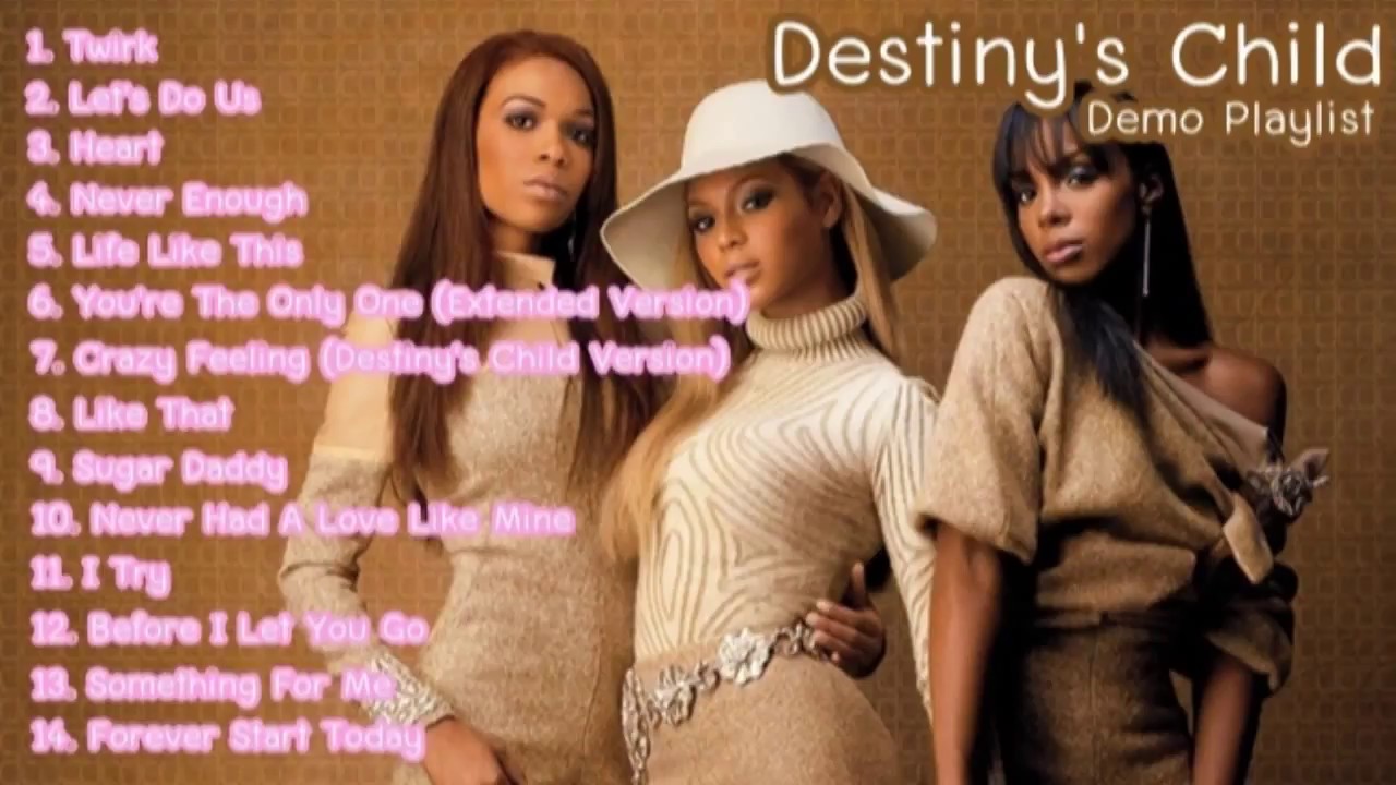 Destiny's Child - The DC Demo Playlist