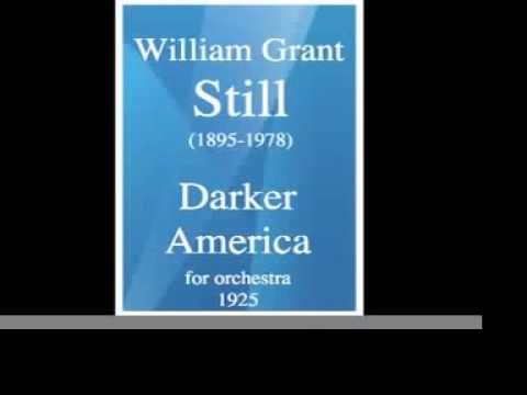 William Grant Still (1895-1978) : "Darker America" for orchestra (1925)