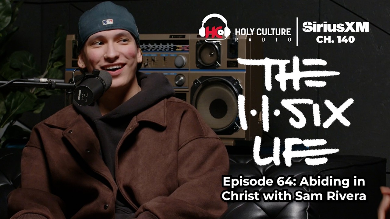 The 116 Life Ep. 64 - Abiding in Christ with Sam Rivera