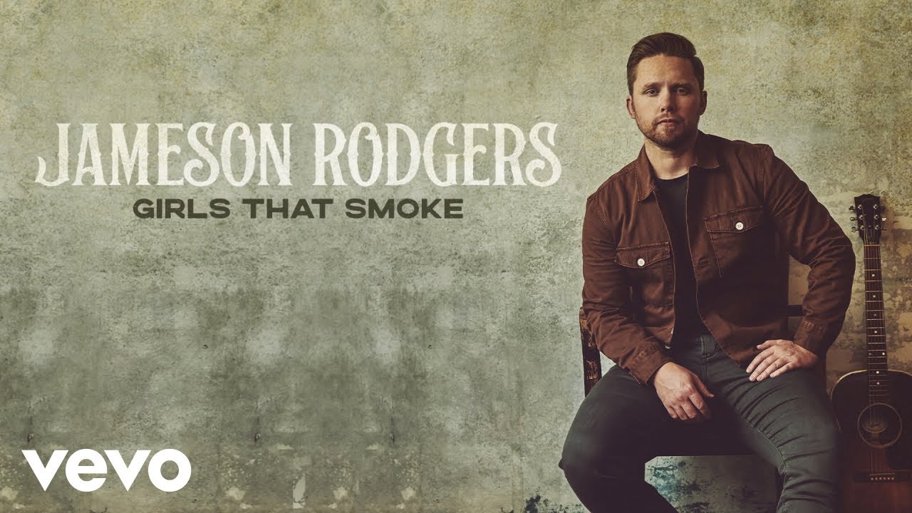 Jameson Rodgers - Girls That Smoke (2021 [Audio])