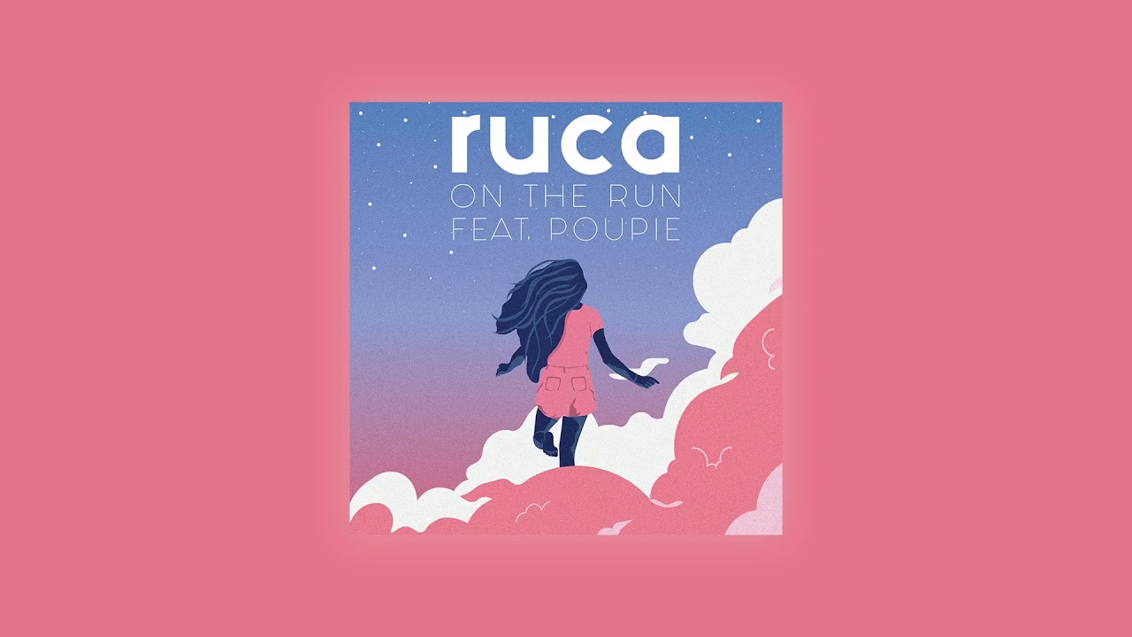 Ruca - On The Run (Feat. Poupie)