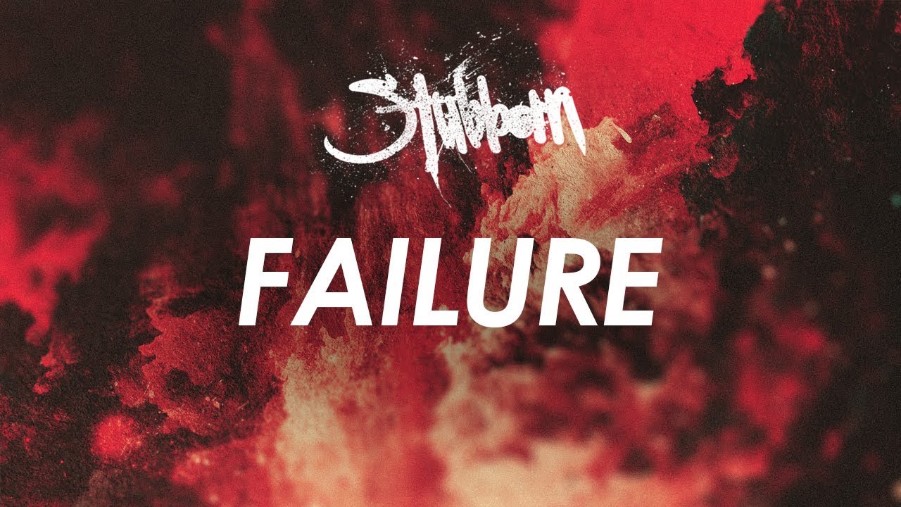 STUBBORN - FAILURE (Official Lyric Video)