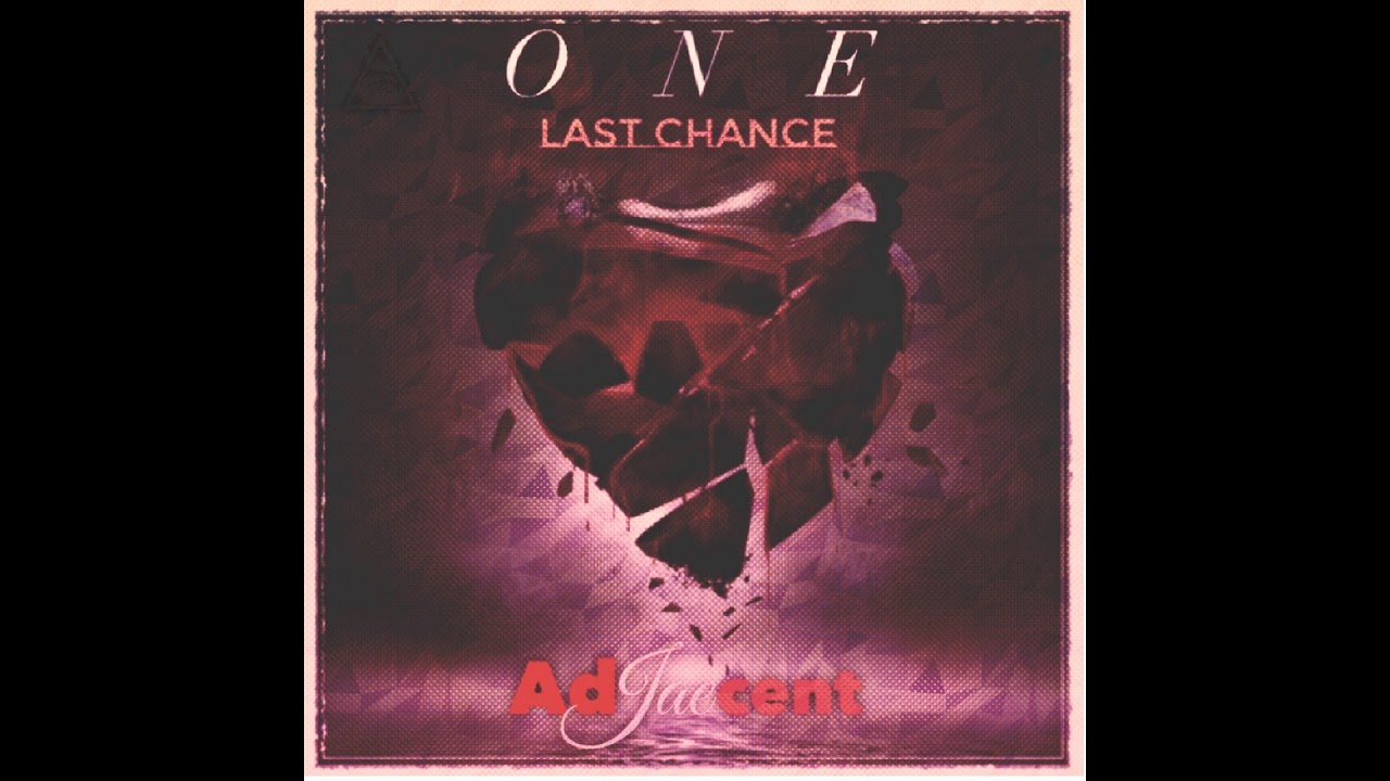 Adjaecent - One Last Chance (Official Audio)