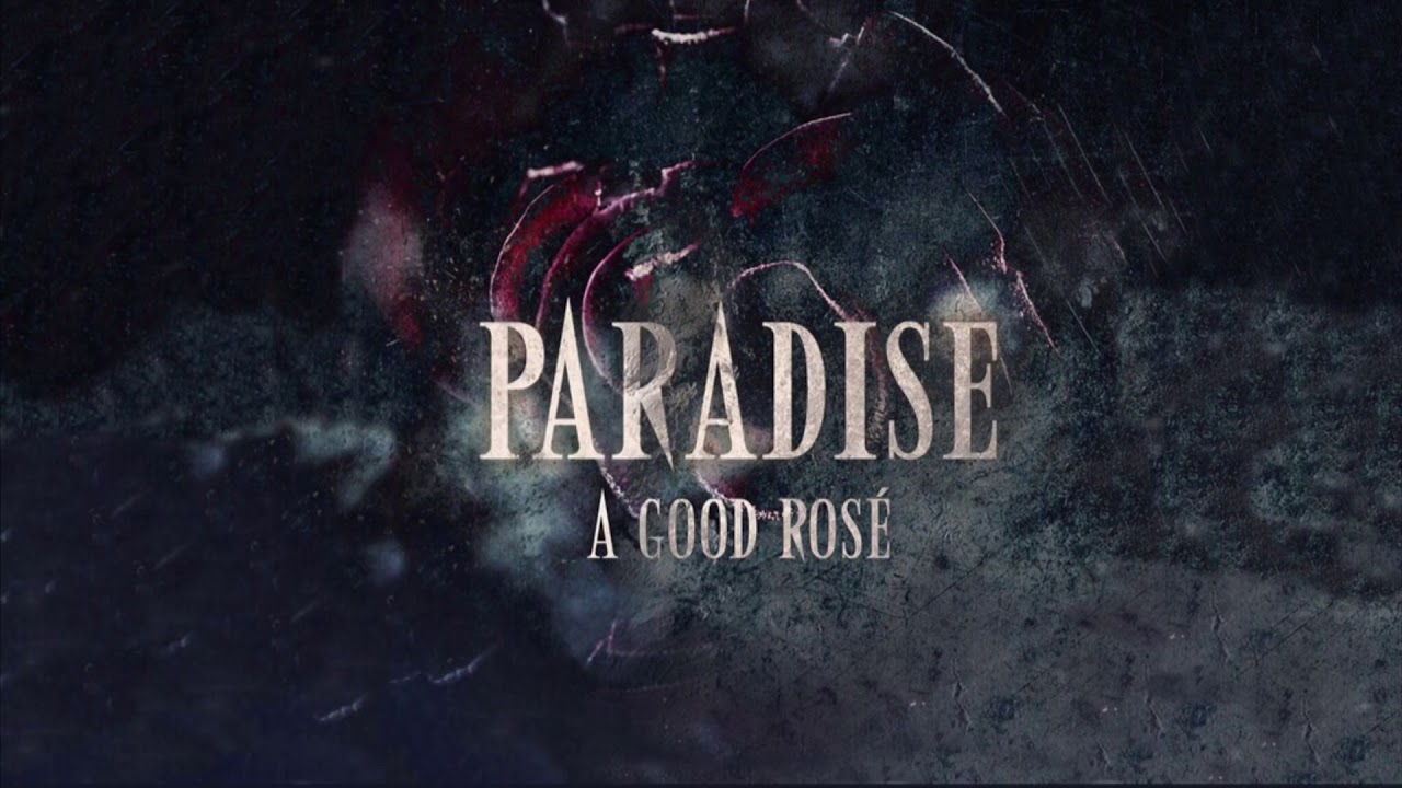 A Good Rosé - Paradise (Never again)