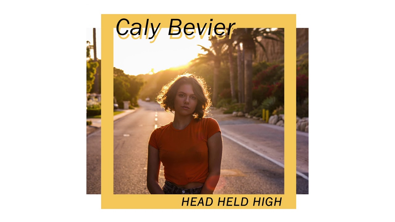 Caly Bevier - "Head Held High"