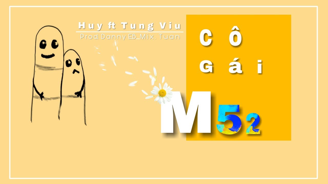CÔ GÁI M52 - HuyR ft Tùng Viu