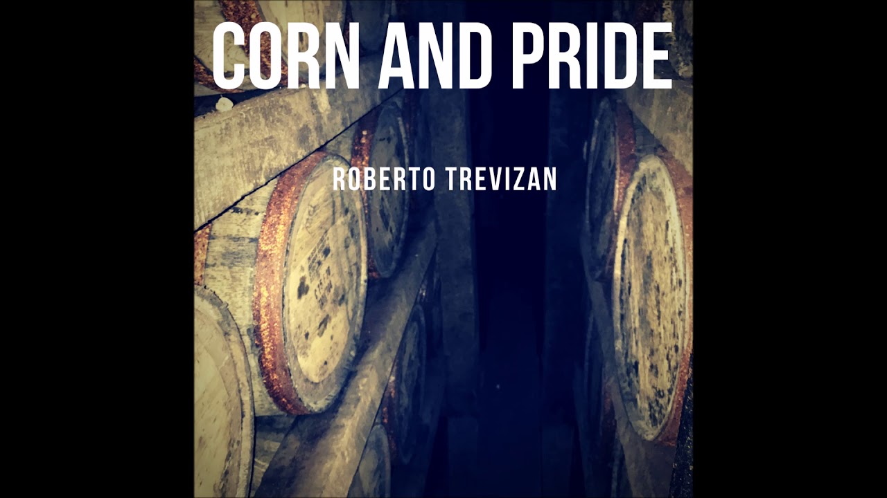 Roberto Trevizan - Corn and Pride (audio)
