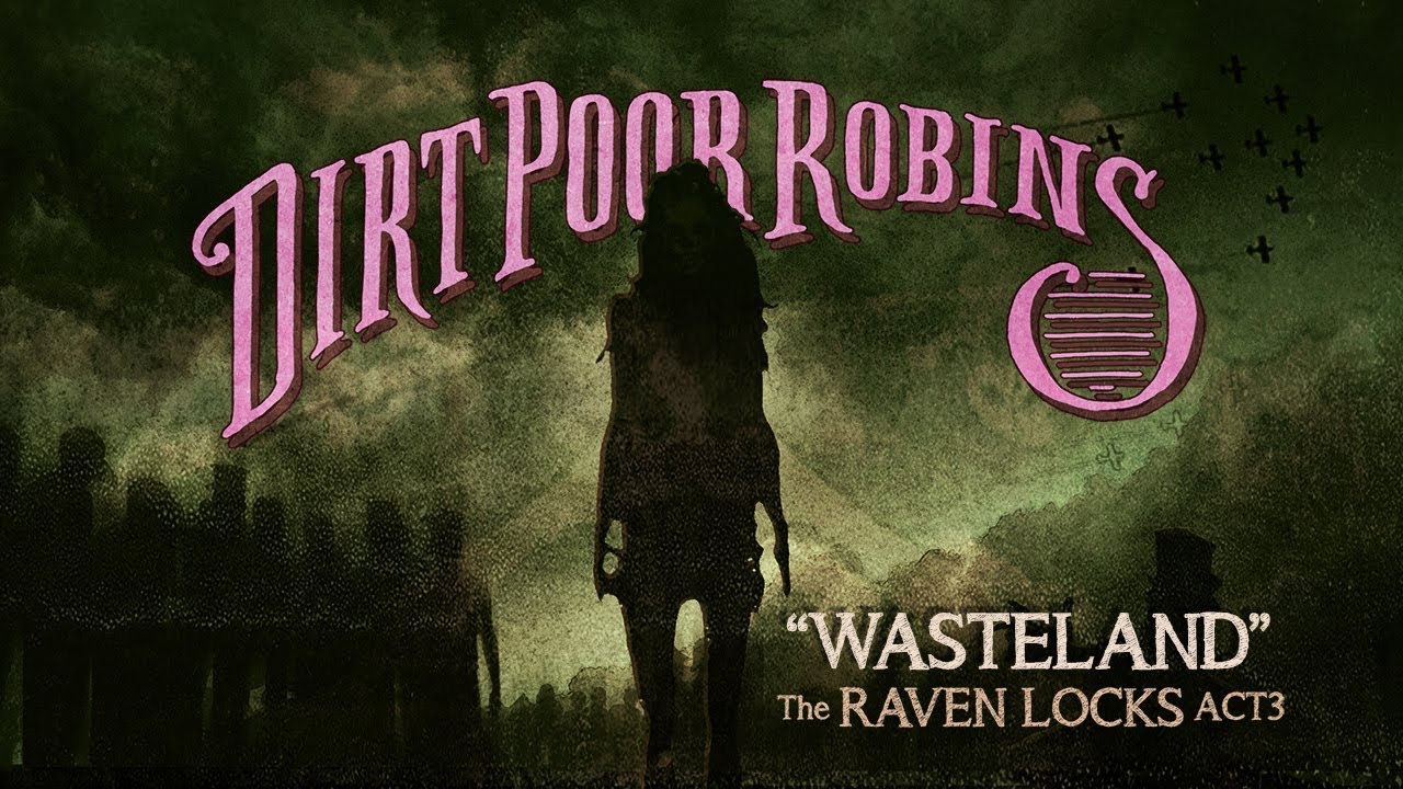 Dirt Poor Robins - Wasteland (Official Audio and Lyric Video)