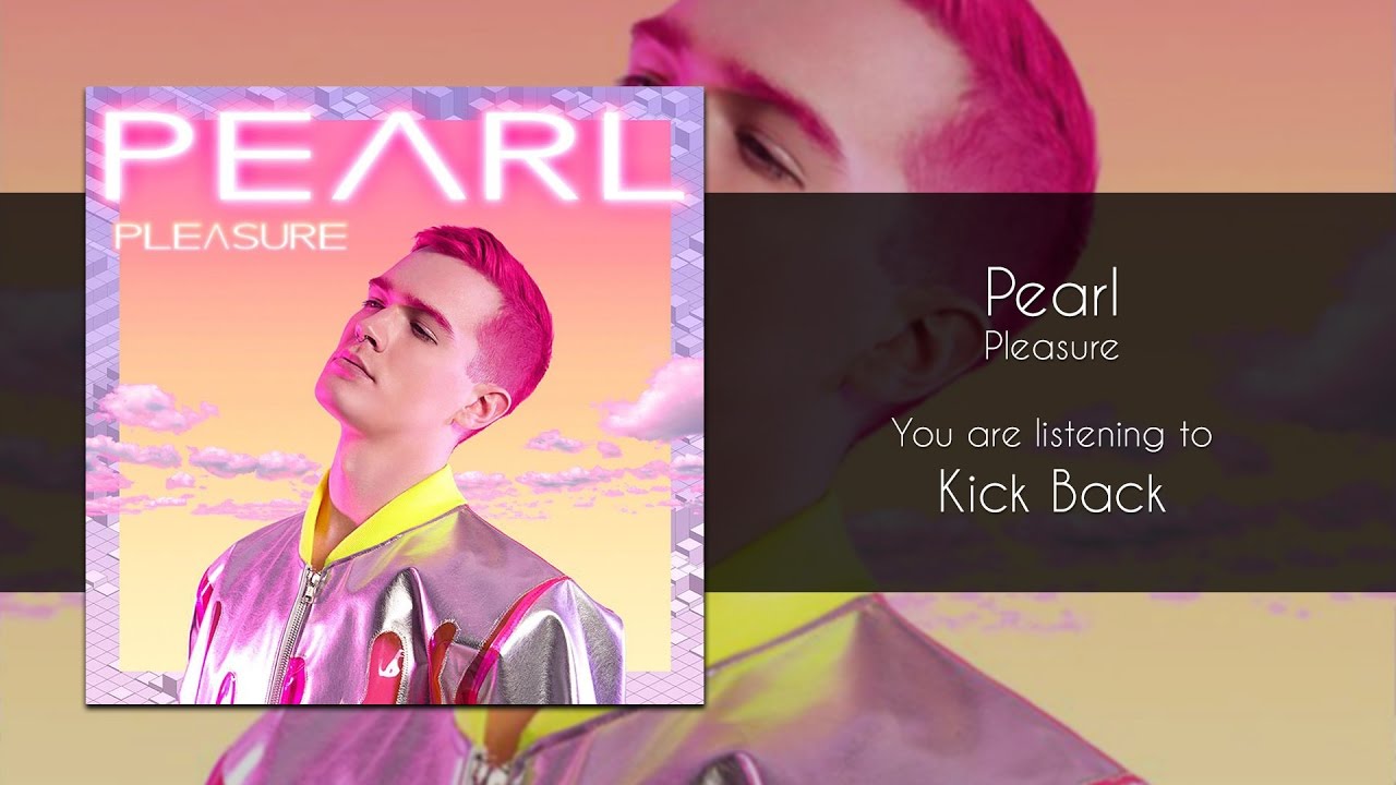 Pearl - Kick Back [Audio]
