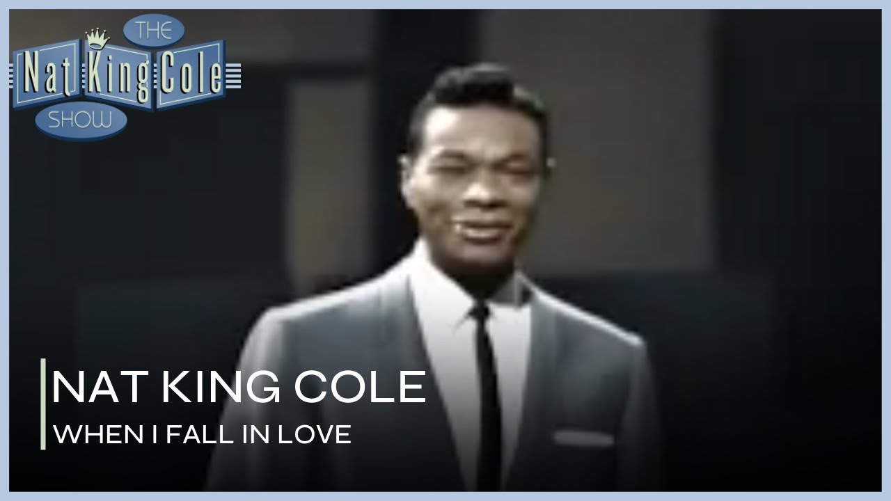 Nat King Cole Sings When I Fall in Love | The Nat King Cole Show