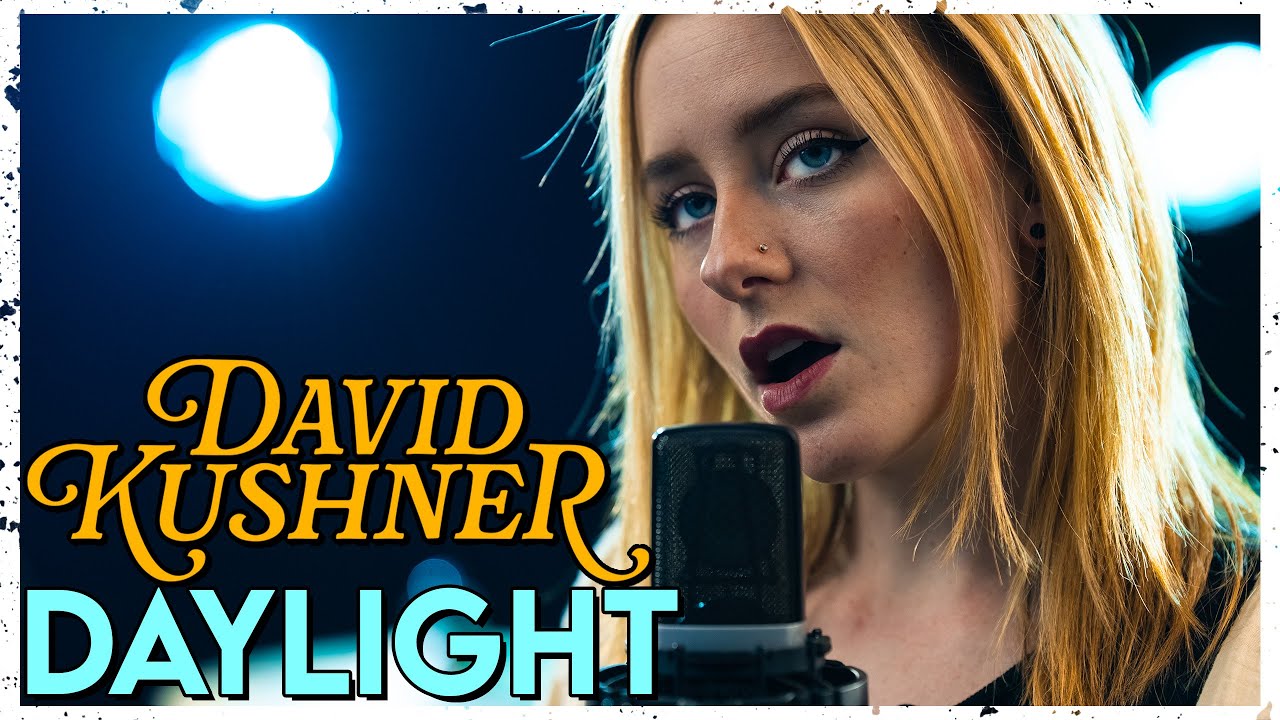 “Daylight” - David Kushner (Cover by First To Eleven)