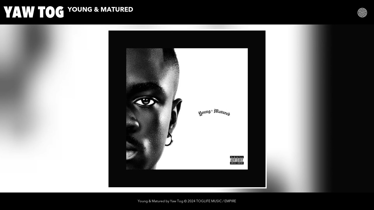 Yaw Tog - Young & Matured (Official Audio)