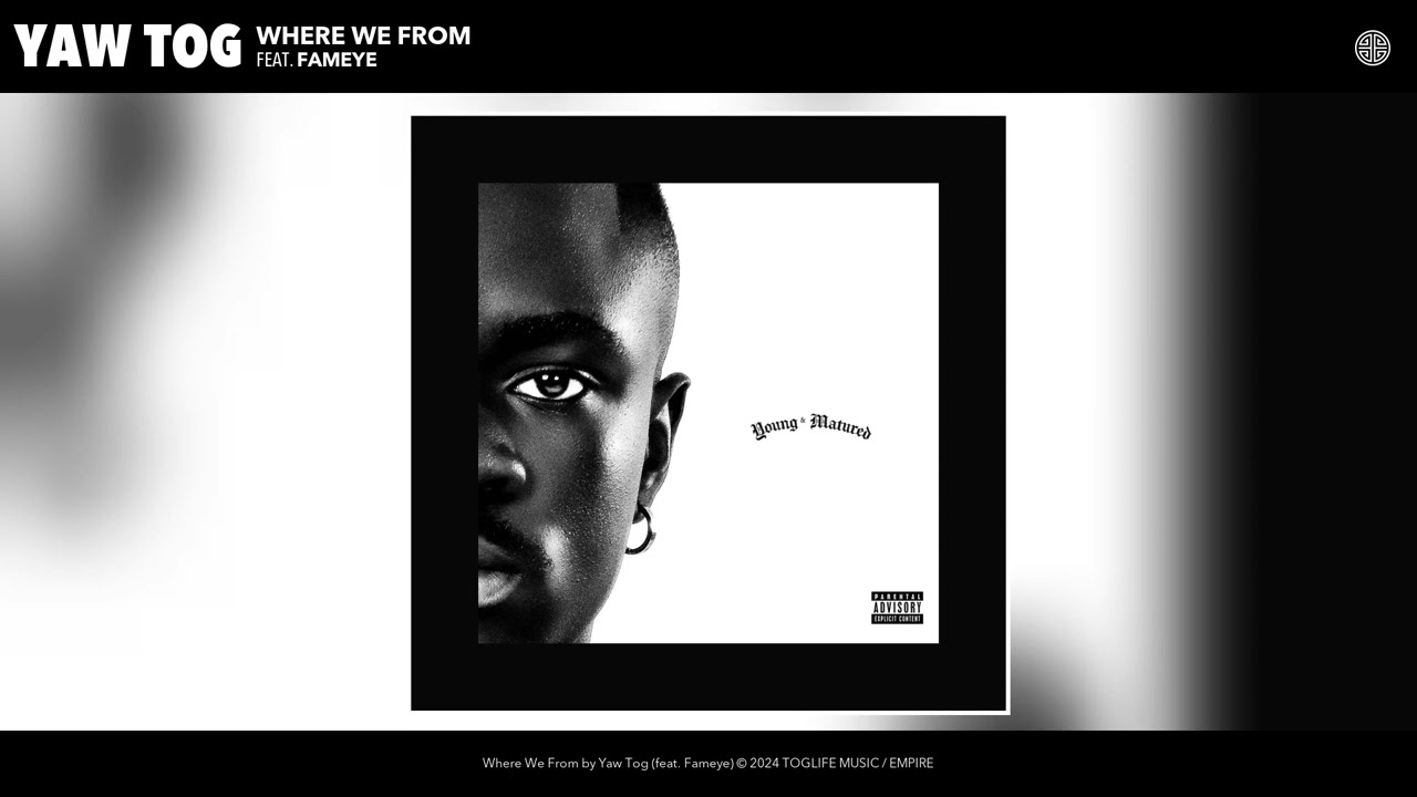 Yaw Tog - Where We From (Official Audio) (feat. Fameye)