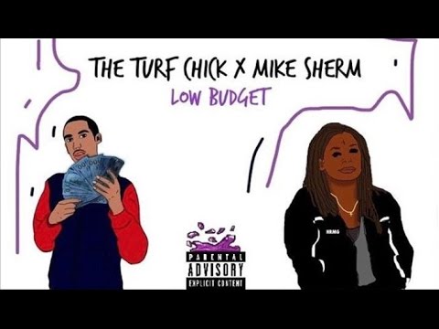 The Turf Chick Ft. Mike Sherm - Low Budget