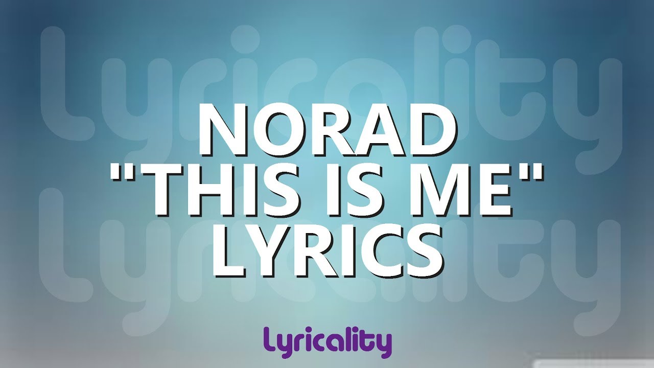 Norad - This Is Me Lyrics | @lyricalitymusic