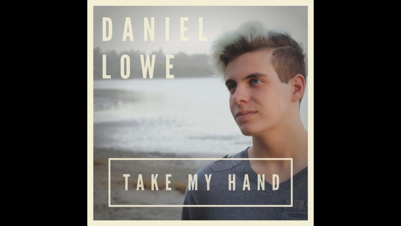 Take My Hand - Daniel Lowe (Official Audio)
