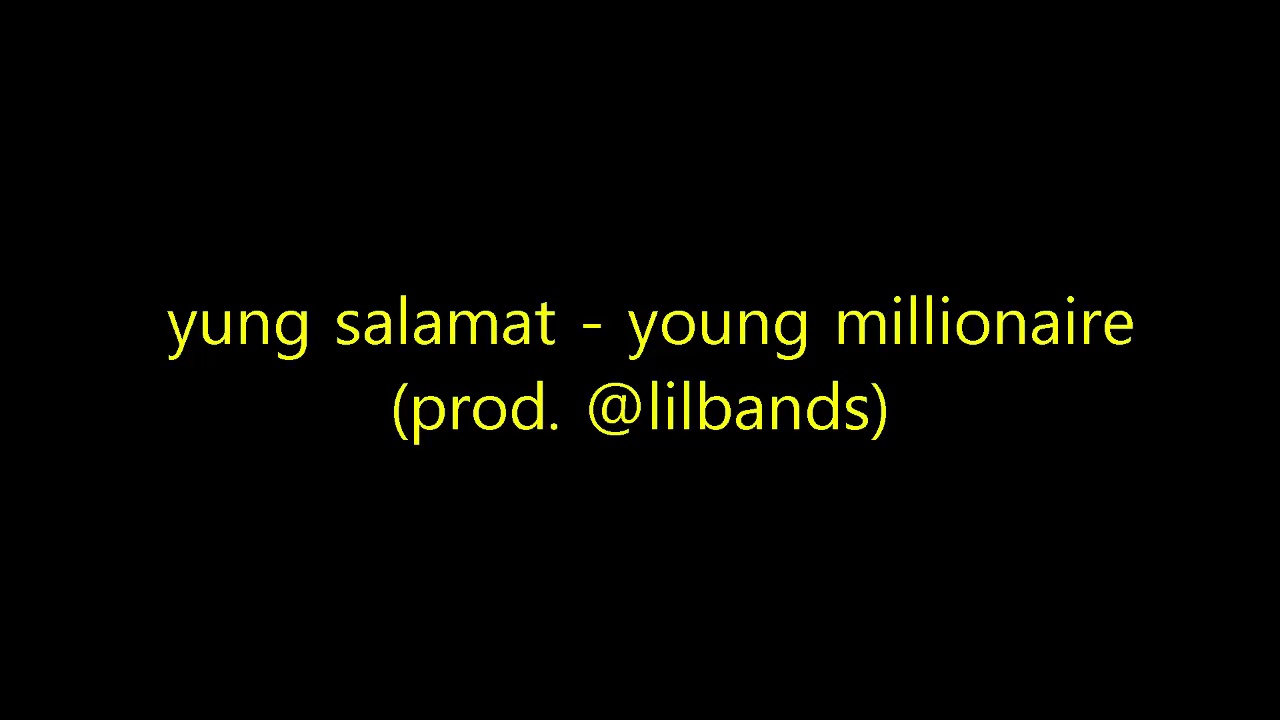 yung salamat - young millionaire (prod. @lilbands)