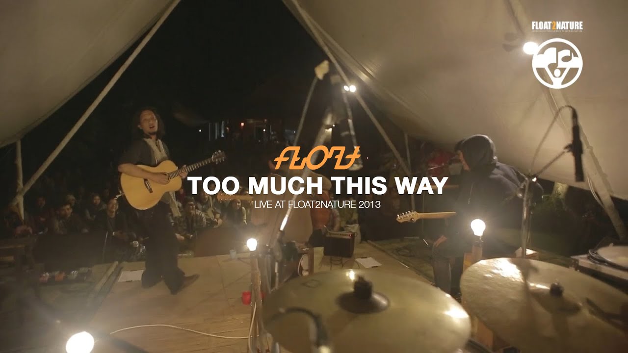 Float - Too Much This Way (Live at Float2Nature 2013)