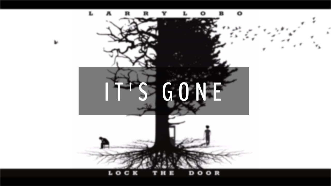 Larry Lobo - It's Gone | Lock the Door