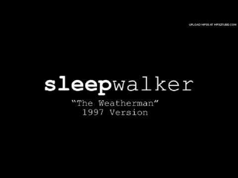 Sleepwalker   The Weatherman V2