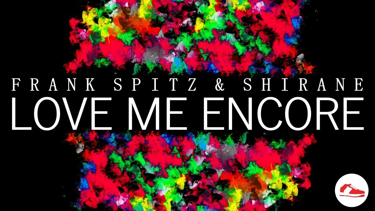 Frank Spitz & Shirane - Love Me Encore (Audio)