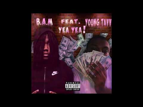 B.A.M - Yea Yea (feat. Young Tavv)