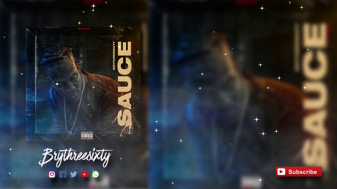 Brythreesixty - Sauce (Official Audio) Prod by Rayo Beats & GNiK 🔥
