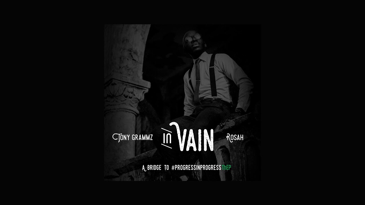 Tony Grammz - In Vain (feat. Rosah) [Official Audio]