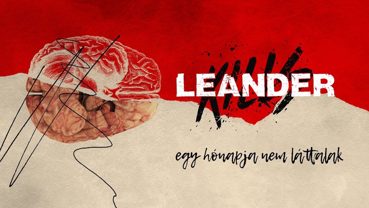 Leander Kills - Egy Hónapja Nem Láttalak (Official Music Video)