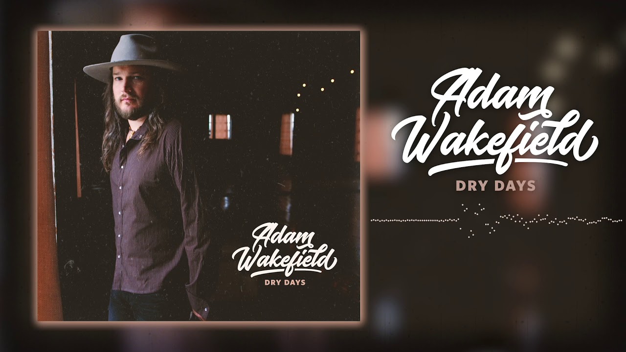 Adam Wakefield - Dry Days (Official Audio)