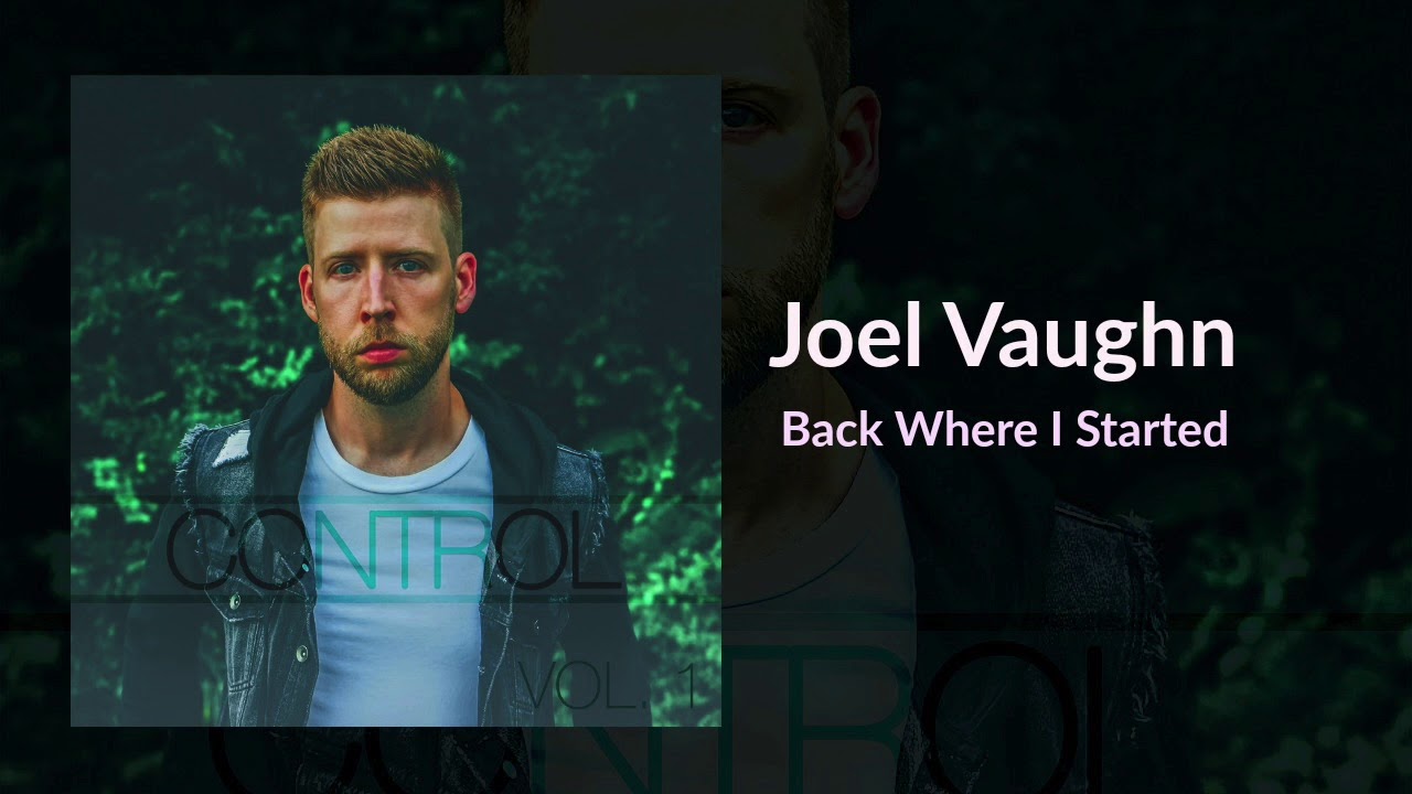 Joel Vaughn - "Back Where I Started"